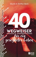 Cover: 40 Wegweiser f&uuml;r ein gesegnetes Leben - R.Brockhaus