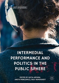 Enlarge image Cover: Intermedial Performance and Politics in the Public Sphere - Palgrave Macmillan