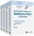 Cover: Health Care Policy In East Asia: A World Scientific Reference (In 4 Volumes) - World Scientific Publishing Co Pte Ltd