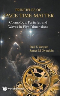 Abbildung von: Principles Of Space-time-matter: Cosmology, Particles And Waves In Five Dimensions - World Scientific Publishing Co Pte Ltd