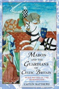 Abbildung von: Mabon and the Guardians of Celtic Britain - Inner Traditions Bear and Company