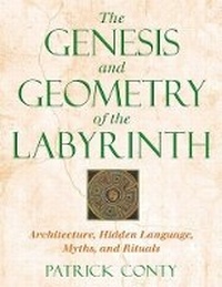 Enlarge image Cover: The Genesis and Geometry of the Labyrinth - Inner Traditions Bear and Company