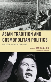 Enlarge image Cover: Asian Tradition and Cosmopolitan Politics - Lexington Books