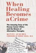 Cover: When Healing Becomes a Crime - Healing Arts Press
