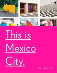 Abbildung von: This Is Mexico City - Clarkson Potter