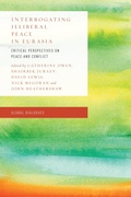 Cover: Interrogating Illiberal Peace in Eurasia - Rowman & Littlefield International