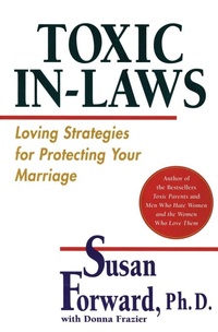 Enlarge image Cover: Toxic In-Laws: Loving Strategies For Protecting Your Marriage - HarperCollins