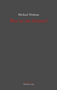 Enlarge image Cover: Was ist ein Format? - Wehrhahn Verlag