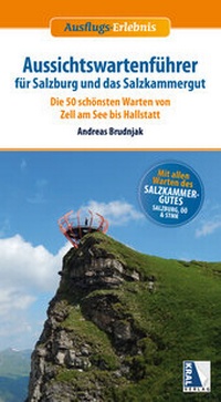 Abbildung von: Aussichtswartenführer für Salzburg und das Salzkammergut - KRAL