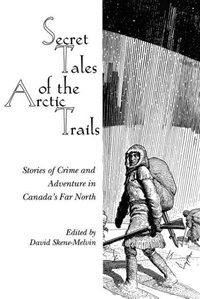Abbildung von: Secret Tales of the Arctic Trails - Simon & Pierre Publishers