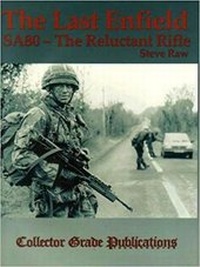 Enlarge image Cover: The Last Enfield - SA80 - Collector Grade Publications,Canada