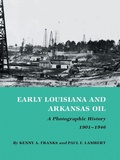 Cover: Early Louisiana and Arkansas Oil - Texas A & M University Press