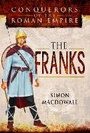 Cover: Conquerors of the Roman Empire: The Franks - Pen & Sword Military