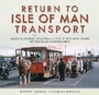 Cover: Return to Isle of Man Transport - Pen & Sword Transport