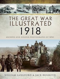 Abbildung von: The Great War Illustrated 1918 - Pen & Sword Military