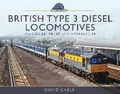 Cover: British Type 3 Diesel Locomotives - Pen & Sword Transport