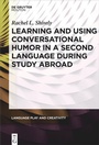 Cover: Learning and Using Conversational Humor in a Second Language During Study Abroad - De Gruyter Mouton