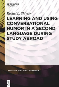 Enlarge image Cover: Learning and Using Conversational Humor in a Second Language During Study Abroad - De Gruyter Mouton