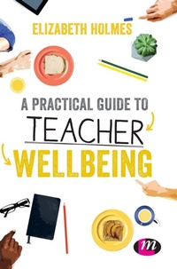 Enlarge image Cover: A Practical Guide to Teacher Wellbeing - Learning Matters Ltd