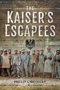 Cover: The Kaiser's Escapees - Pen & Sword Military
