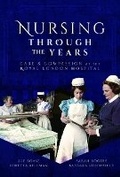 Cover: Nursing Through the Years - Pen & Sword History