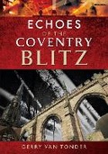 Cover: Echoes of the Coventry Blitz - Pen & Sword History