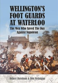Enlarge image Cover: Wellington's Foot Guards at Waterloo - Frontline Books