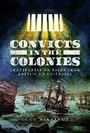 Cover: Convicts in the Colonies - Pen & Sword History
