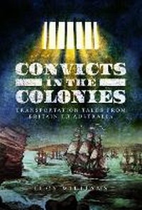 Enlarge image Cover: Convicts in the Colonies - Pen & Sword History
