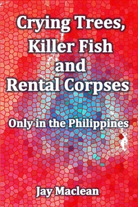 Abbildung von: Crying Trees, Killer Fish and Rental Corpses - Publishdrive