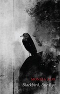 Cover: Blackbird, Bye Bye - Bloodaxe Books Ltd