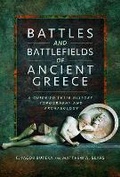 Cover: Battles and Battlefields of Ancient Greece - Pen & Sword Military