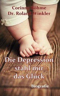 Abbildung von: Die Depression stahl mir das Glück - Biografie - Verlag DeBehr