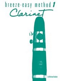 Abbildung von: Breeze-Easy Method for Clarinet, Book I - Warner Bros. Publications Inc.,U.S.