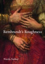 Cover: Rembrandt's Roughness - Princeton University Press