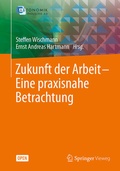 Cover: Zukunft der Arbeit - Eine praxisnahe Betrachtung - Springer Vieweg