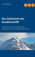Cover: Das Geheimnis des Korallenschiffs - BoD - Books on Demand
