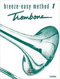 Abbildung von: Breeze-Easy Method for Trombone or Baritone, Book I - Warner Bros. Publications Inc.,U.S.