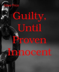 Enlarge image Cover: Guilty, Until Proven Innocent - BookRix