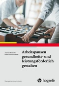 Cover: Arbeitspausen gesundheits- und leistungsf&ouml;rderlich gestalten - Hogrefe