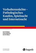 Cover: Verhaltenss&uuml;chte - Pathologisches Kaufen, Spielsucht und Internetsucht - Hogrefe