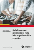 Cover: Arbeitspausen gesundheits- und leistungsf&ouml;rderlich gestalten - Hogrefe