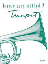 Abbildung von: Breeze-Easy Method for Trumpet (Cornet), Book I - Warner Bros. Publications Inc.,U.S.