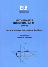 Enlarge image Cover: Mathematics Questions at 11+ (year 6): Questions Bk. A - ISEB Publications