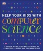 Cover: Help Your Kids with Computer Science (Key Stages 1-5) - DK
