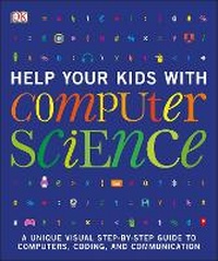 Enlarge image Cover: Help Your Kids with Computer Science (Key Stages 1-5) - DK