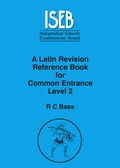 Cover: A Latin Revision Reference Book for Common Entrance Level 2 - ISEB Publications