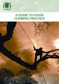 Enlarge image Cover: A Guide to Good Climbing Practice - Arboricultural Association