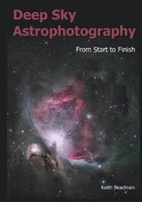 Abbildung von: Deep Sky Astrophotography From Start to Finish - Keith Beadman