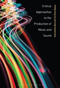 Abbildung von: Critical Approaches to the Production of Music and Sound - Bloomsbury Academic USA